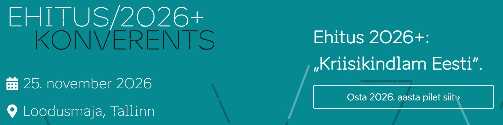 Ehitus 2026+ konverents – Kriisikindlam Eesti, 25. november 2026, Loodusmaja Tallinn
